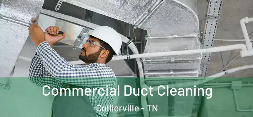 Commercial Duct Cleaning Collierville - TN