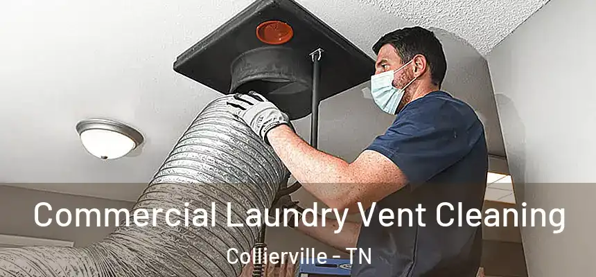  Commercial Laundry Vent Cleaning Collierville - TN