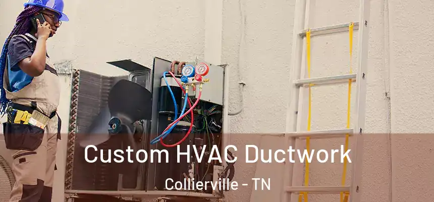  Custom HVAC Ductwork Collierville - TN