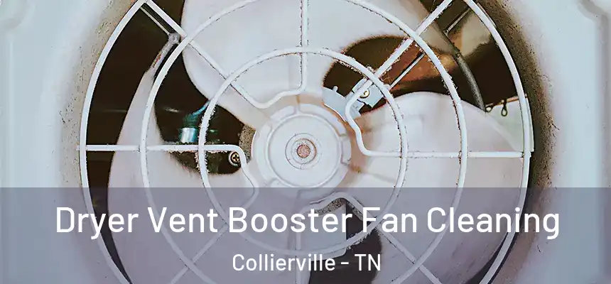  Dryer Vent Booster Fan Cleaning Collierville - TN