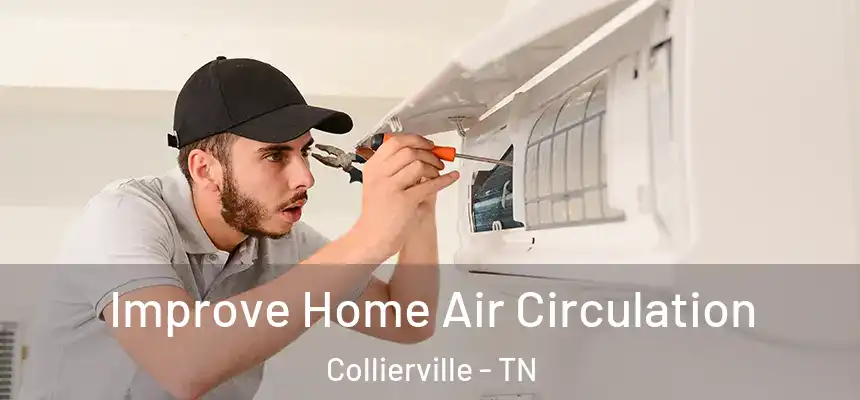  Improve Home Air Circulation Collierville - TN