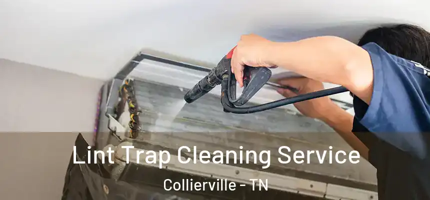 Lint Trap Cleaning Service Collierville - TN