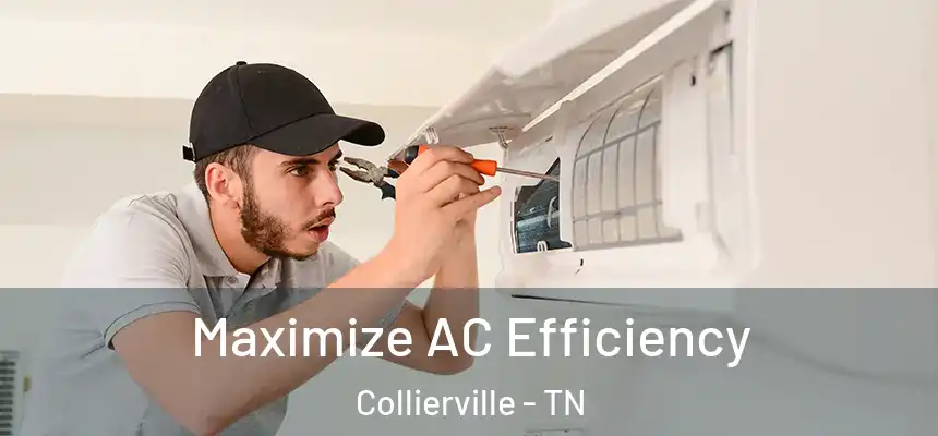  Maximize AC Efficiency Collierville - TN