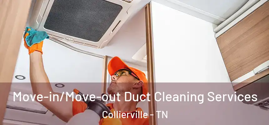  Move-in/Move-out Duct Cleaning Services Collierville - TN