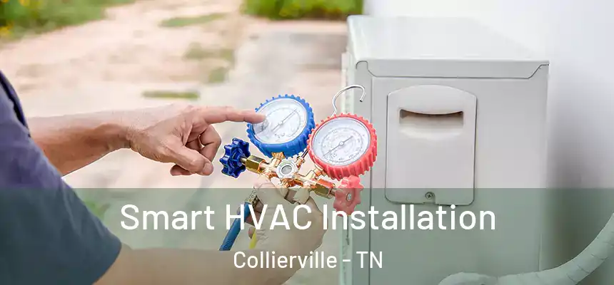  Smart HVAC Installation Collierville - TN
