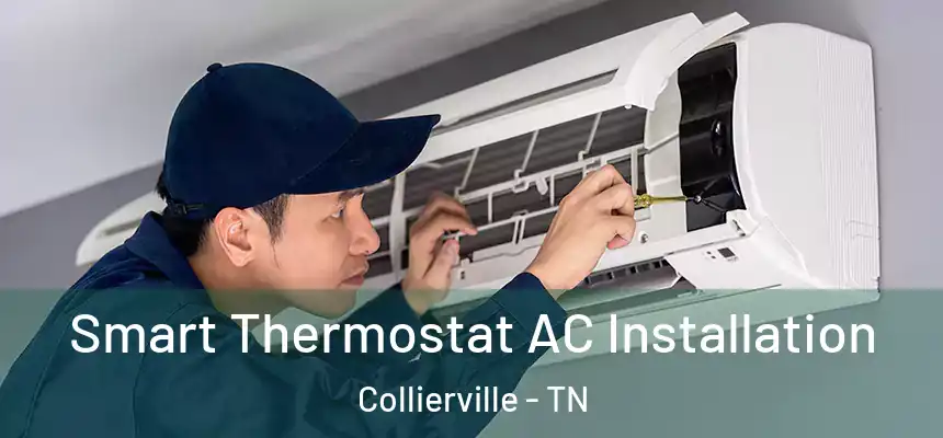  Smart Thermostat AC Installation Collierville - TN