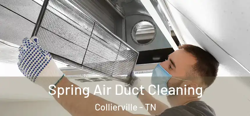  Spring Air Duct Cleaning Collierville - TN